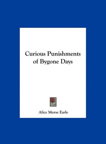Large book cover: Curious Punishments of Bygone Days