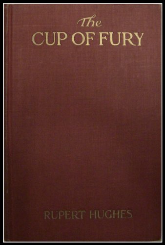 Large book cover: The Cup of Fury: A Novel of Cities and Shipyards