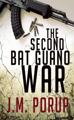 Large book cover: The Second Bat Guano War: a Hard-Boiled Spy Thriller