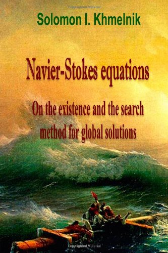 Large book cover: Navier-Stokes Equations: On the Existence and the Search Method for Global Solutions