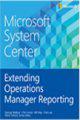 Book cover: Microsoft System Center: Extending Operations Manager Reporting