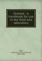 Book cover: Grasses: a handbook for use in the field and laboratory