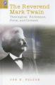 Book cover: The Reverend Mark Twain: Theological Burlesque, Form and Content