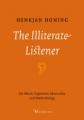 Book cover: The Illiterate Listener: On Music Cognition, Musicality and Methodology