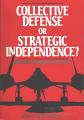 Book cover: Collective Defense or Strategic Independence