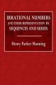 Book cover: Irrational Numbers and Their Representation by Sequences and Series