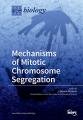 Book cover: Mechanisms of Mitotic Chromosome Segregation