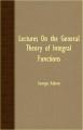 Book cover: Lectures On The General Theory Of Integral Functions