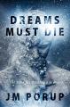 Book cover: Dreams Must Die: A Fable of the Far Future