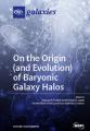 Book cover: On the Origin (and Evolution) of Baryonic Galaxy Halos