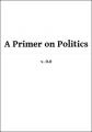 Book cover: A Primer on Politics