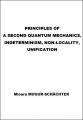 Small book cover: Principles of a 2nd Quantum Mechanics: Indeterminism, Non-locality, Unification
