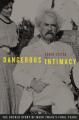 Book cover: Dangerous Intimacy: The Untold Story of Mark Twain's Final Years