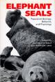 Book cover: Elephant Seals: Population Ecology, Behavior, and Physiology