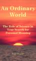 Small book cover: An Ordinary World: The Role of Science in Your Search for Personal Meaning