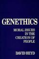 Book cover: Genethics: Moral Issues in the Creation of People