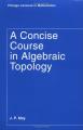 Book cover: A Concise Course in Algebraic Topology