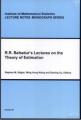 Book cover: R. R. Bahadur's Lectures on the Theory of Estimation