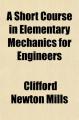 Book cover: A Short Course in Elementary Mechanics for Engineers