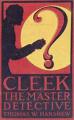 Book cover: Cleek: the Man of the Forty Faces
