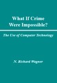 Book cover: What If Crime Were Impossible?