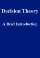Book cover: Decision Theory: A Brief Introduction