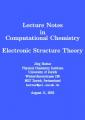 Small book cover: Lecture Notes in Computational Chemistry: Electronic Structure Theory