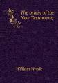 Book cover: The Origin of the New Testament