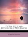 Book cover: On the Study and Difficulties of Mathematics
