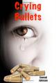 Book cover: Crying Bullets