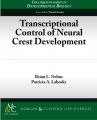 Book cover: Transcriptional Control of Neural Crest Development
