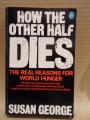 Book cover: How the Other Half Dies: The Real Reasons for World Hunger