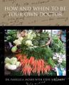 Book cover: How and When to Be Your Own Doctor