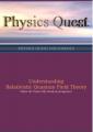 Small book cover: Physics Quest: Understanding Relativistic Quantum Field Theory