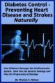Book cover: Diabetes Control: Preventing Heart Disease and Strokes Naturally