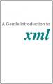 Small book cover: A Gentle Introduction to XML