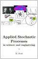Book cover: Applied Stochastic Processes in Science and Engineering