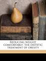 Book cover: Reducing Weight Comfortably: The Dietetic Treatment of Obesity