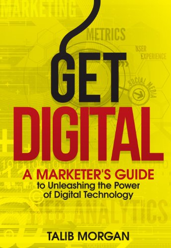 Large book cover: Get Digital: A Marketer's Guide to Unleashing the Power of Digital Technology