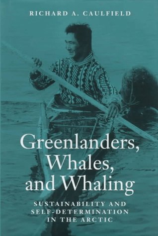 Large book cover: Greenlanders, Whales, and Whaling: Sustainability and Self-Determination in the Arctic