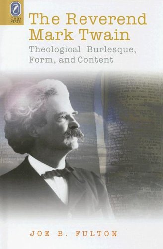 Large book cover: The Reverend Mark Twain: Theological Burlesque, Form and Content