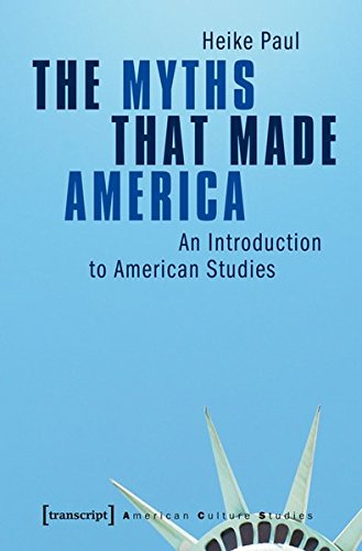 Large book cover: The Myths That Made America: An Introduction to American Studies