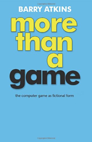 Large book cover: More than a Game: The Computer Game as Fictional Form
