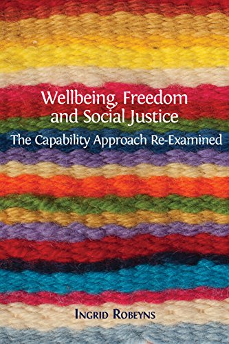 Large book cover: Wellbeing, Freedom and Social Justice: The Capability Approach Re-Examined