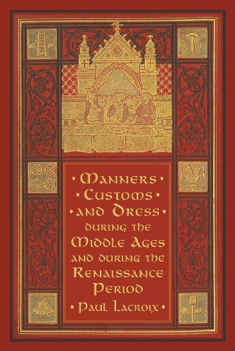 Large book cover: Manners, Customs, and Dress During the Middle Ages, and During the Renaissance Period