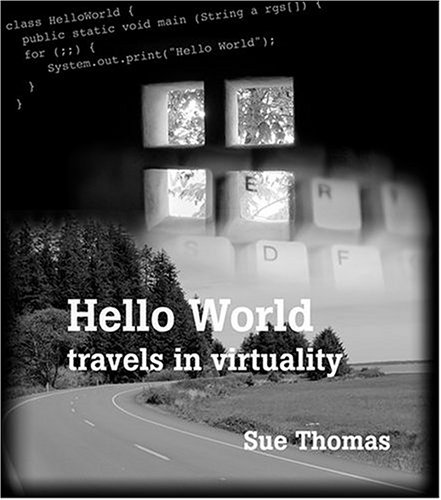 Large book cover: Hello World: Travels In Virtuality