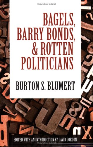 Large book cover: Bagels, Barry Bonds, and Rotten Politicians