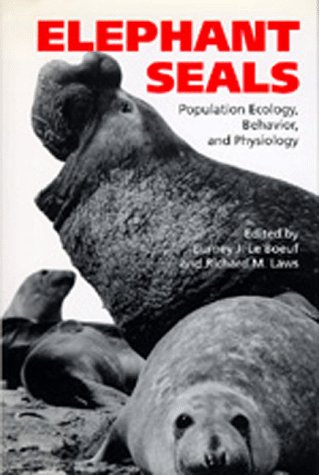 Large book cover: Elephant Seals: Population Ecology, Behavior, and Physiology