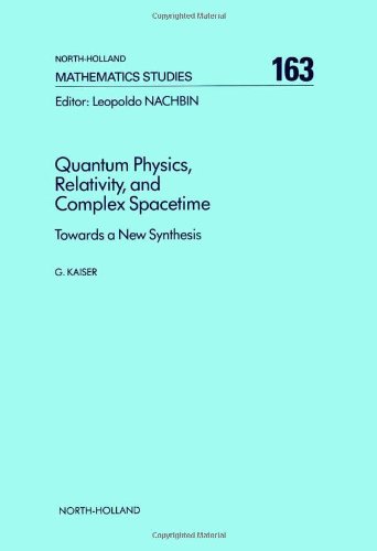 Large book cover: Quantum Physics, Relativity, and Complex Spacetime