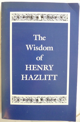 Large book cover: The Wisdom of Henry Hazlitt